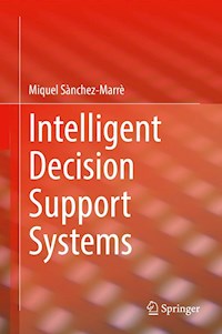 Intelligent Decision Support Systems - Miquel Sànchez-Marrè - E-Book