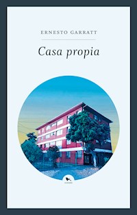 Casa propia - Ernesto Garratt - E-Book