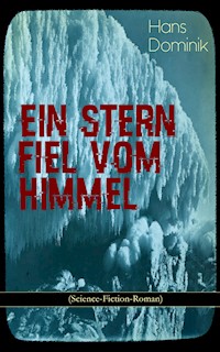 Ein Stern fiel vom Himmel (Science-Fiction-Roman) - Hans  Dominik - E-Book