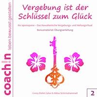Vergebung ist der Schlüssel zum Glück 2 - Conny Elohin Zahor - Hörbuch