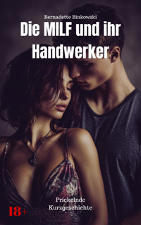 Die MILF und ihr Handwerker - Bernadette Binkowski - E-Book