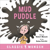 Mud Puddle - Classic Munsch Audio (Unabridged) - Robert Munsch - Hörbuch