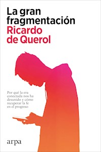 La gran fragmentación - Ricardo de Querol - E-Book