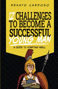12 Challenges to Become a Successful Young Man - Renato Cardoso - E-Book
