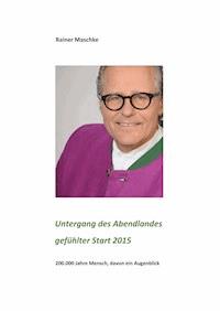 Der Untergang des Abendlandes - Rainer Maschke - E-Book