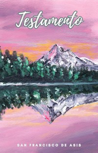 Testamento de San Francisco de Asis - San Francisco de Asis - E-Book