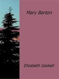 Mary Barton - Elizabeth Gaskell - E-Book