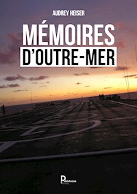 Mémoires d'outre mer - Audrey Heiser - E-Book