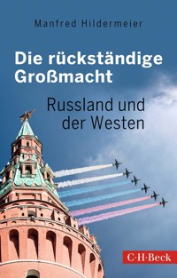 Die rückständige Großmacht - Manfred Hildermeier - E-Book