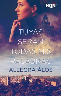 Tuyas serán todas mis palabras - Allegra Álos - E-Book