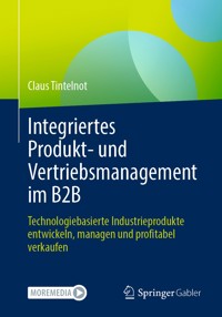Integriertes Produkt- und Vertriebsmanagement im B2B - Claus Tintelnot - E-Book