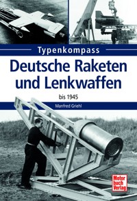Deutsche Raketen und Lenkwaffen - Manfred Griehl - E-Book