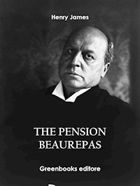 The Pension Beaurepas - Henry James - E-Book