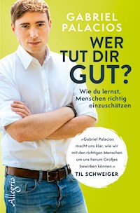 Wer tut dir gut? - Gabriel Palacios - E-Book
