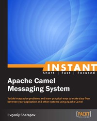 Instant Apache Camel Messaging System - Evgeniy Sharapov - E-Book