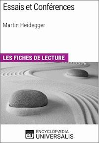 Essais et Conférences de Martin Heidegger - Encyclopaedia Universalis - E-Book