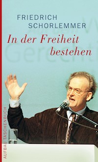 In der Freiheit bestehen - Friedrich Schorlemmer - E-Book