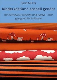 Kinderkostüme schnell genäht - Karin Müller - E-Book