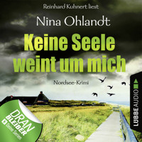 Keine Seele weint um mich - John Benthien: Die Jahreszeiten-Reihe 2 (Ungekürzt) - Nina Ohlandt - Hörbuch