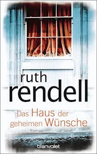 Das Haus der geheimen Wünsche - Ruth Rendell - E-Book