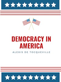 Democracy In America - Alexis de Tocqueville - E-Book