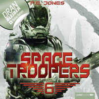 Space Troopers, Folge 6: Die letzte Kolonie - P. E. Jones - Hörbuch