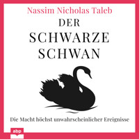 Der Schwarze Schwan - Die Macht höchst unwahrscheinlicher Ereignisse (Ungekürzt) - Nassim Nicholas Taleb - Hörbuch