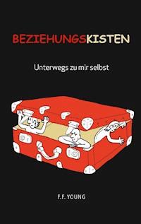 Beziehungskisten - Francislane Ferreira Young - E-Book