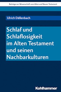Schlaf und Schlaflosigkeit im Alten Testament und seinen Nachbarkulturen - Ulrich Dällenbach - E-Book