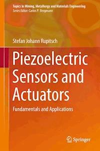 Piezoelectric Sensors and Actuators - Stefan Johann Rupitsch - E-Book