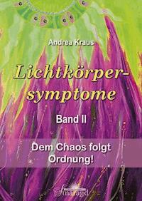 Lichtkörpersymptome Band 2 - Andrea Kraus - E-Book