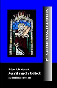 Mord nach Gebot - Dietrich Novak - E-Book