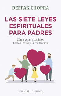 Las siete leyes espirituales para padres - Deepak Chopra - E-Book