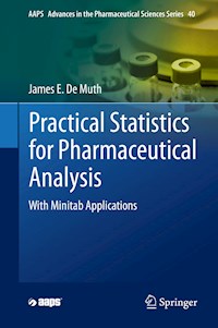 Practical Statistics for Pharmaceutical Analysis - James E. De Muth - E-Book