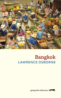 Bangkok - Lawrence Osborne - E-Book