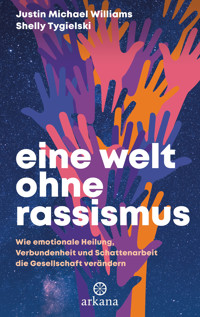 Eine Welt ohne Rassismus - Justin Michael Williams - E-Book