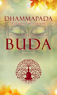 Dhammapada "El Camino de la Verdad" - Buda - E-Book