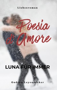 Poesia D' Amore Luna für immer - Gudrun Leyendecker - E-Book