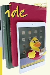 Literaturvermittlung - ide - informationen zur Deutschdidaktik - E-Book