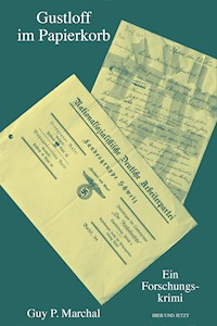 Gustloff im Papierkorb - Guy Marchal - E-Book