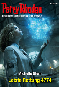 Perry Rhodan 3339: Letzte Rettung 4774 - Michelle Stern - E-Book