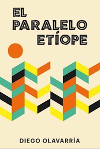 El paralelo etíope - Diego Olavarría - E-Book
