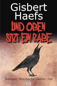 Und oben sitzt ein Rabe - Gisbert Haefs - E-Book