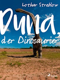Duna, der Dinosaurier - Lothar Streblow - E-Book
