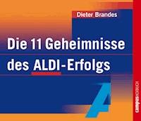 Die 11 Geheimnisse des ALDI-Erfolgs - Dieter Brandes - E-Book + Hörbuch