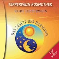 Tepperwein Kosmothek: Das Gesetz der Harmonie (Day & Night) - - Hörbuch
