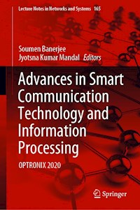 Advances in Smart Communication Technology and Information Processing -  - E-Book