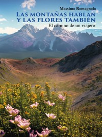 Las montañas hablan  y las flores también - Massimo Romagnolo - E-Book