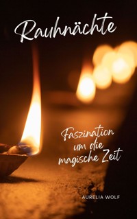 Rauhnächte - Aurelia Wolf - E-Book