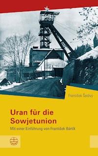 Uran für die Sowjetunion - František Šedivý - E-Book